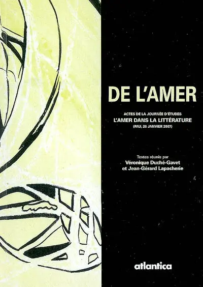 De l'amer : actes de la Journée d'études L'amer dans la littérature : Pau, 26 janvier 2007