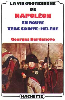 La Vie quotidienne de Napoléon en route vers Sainte-Hélène
