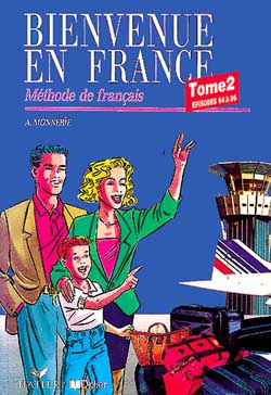 Bienvenue en France. Vol. 2-1. Méthode de français, épisodes 14 à 26