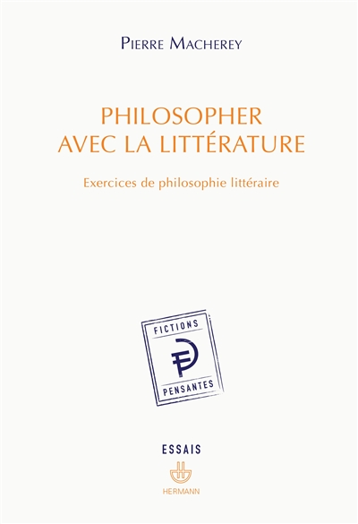 Philosopher avec la littérature : exercices de philosophie littéraire