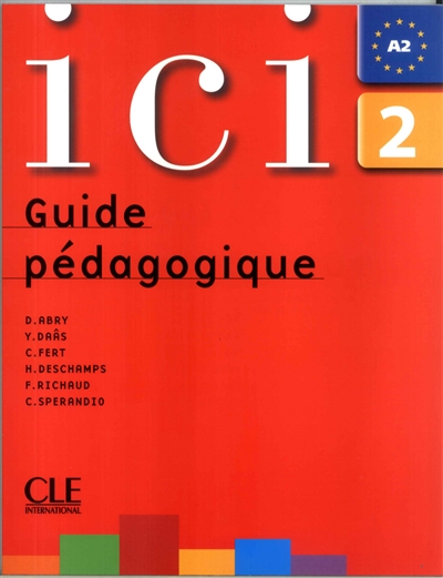 Ici, 2, A2 : guide pédagogique niveau A2