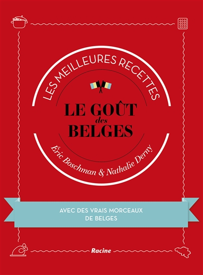 Le goût des Belges : les meilleures recettes