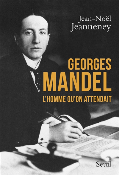 Georges Mandel : l'homme qu'on attendait