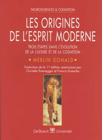 Les origines de l'esprit moderne : trois étapes dans l'évolution de la culture et de la cognition