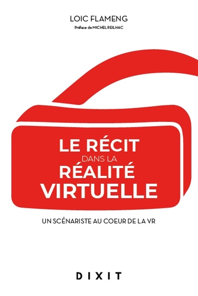 Le récit dans la réalité virtuelle : un scénariste au coeur de la VR