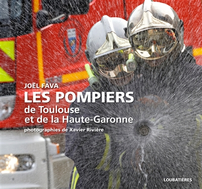 Les pompiers de Toulouse et de la Haute-Garonne