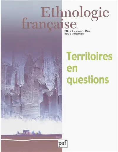 Ethnologie française, n° 1 (2004). Territoires en questions