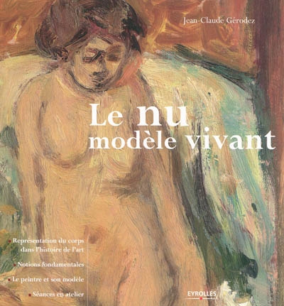 Le nu, modèle vivant : représentation du corps dans l'histoire de l'art, notions fondamentales, le peintre et son modèle, séances en atelier