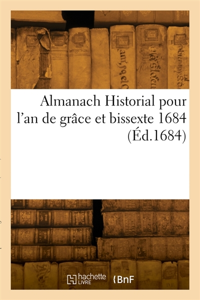 Almanach historial pour l'an de grâce et bissexte 1684