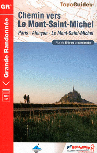 Chemin vers le Mont-Saint-Michel : Paris, Alençon, le Mont-Saint-Michel : plus de 30 jours de randonnée
