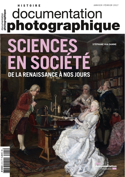 Documentation photographique (La), n° 8115. Sciences en société : de la Renaissance à nos jours