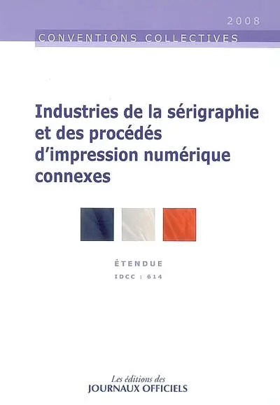 Industrie de la sérigraphie et des procédés d'impression numérique connexes : convention collective nationale du 23 mars 1971 (étendue par arrêté du 5 août 1971) : IDCC 614