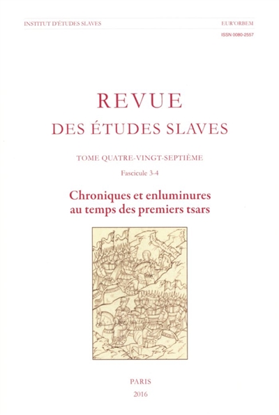 Revue des études slaves, n° 87-3-4. Chroniques et enluminures au temps des premiers tsars