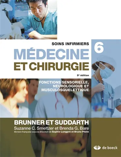 Soins infirmiers en médecine et en chirurgie. Vol. 6. Fonctions sensorielle, neurologique et musculosquelettique