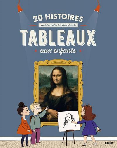 20 histoires pour raconter les plus grands tableaux aux enfants