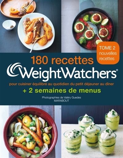 180 recettes Weight watchers : pour cuisiner équilibré au quotidien du petit déjeuner au dîner : + 2 semaines de menus. Vol. 2
