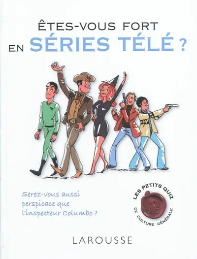 Etes-vous fort en séries télé ? : serez-vous aussi perspicace que l'inspecteur Columbo ?