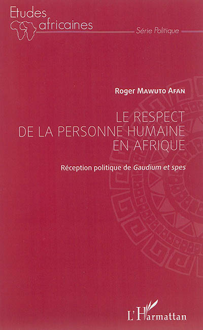 Le respect de la personne humaine en Afrique : réception politique de Gaudium et spes
