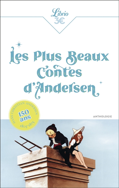 Les plus beaux contes d'Andersen : anthologie