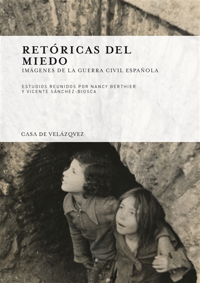 Retoricas del miedo : imagenes de la guerra civil española