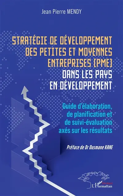 Stratégie de développement des petites et moyennes entreprises (PME) dans les pays en développement : guide d'élaboration, de planification et de suivi-évaluation axés sur les résultats