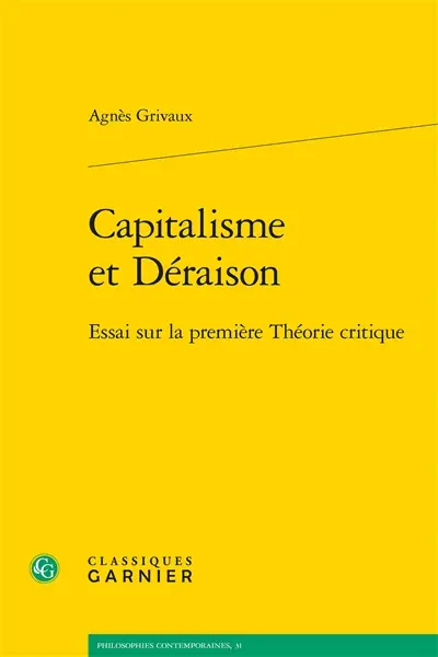 Capitalisme et déraison : essai sur la première Théorie critique