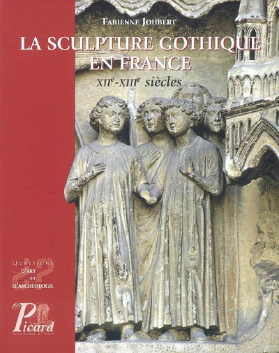 La sculpture gothique en France, XIIe-XIIIe siècles