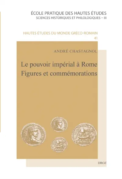 Le pouvoir impérial à Rome, figures et commémorations : scripta varia IV