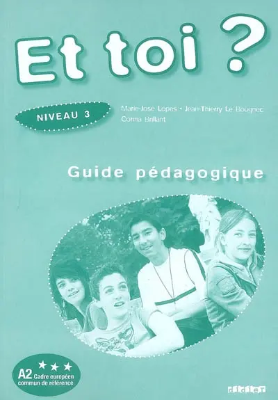 Et toi ? niveau 3, A2 Cadre européen commun de référence : guide pédagogique
