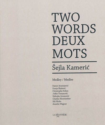 Sejla Kameric, Deux mots : medlee. Sejla Kameric, Two words : medley