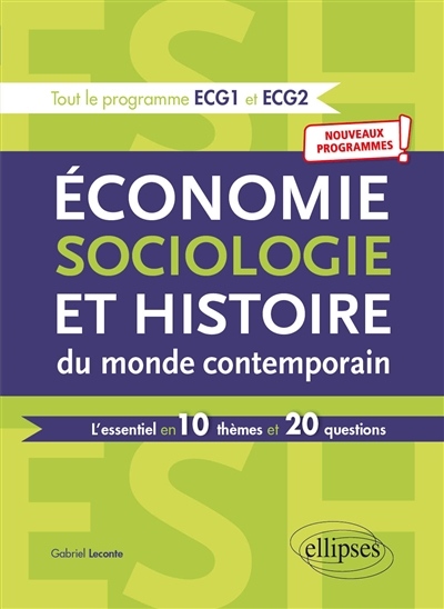 Economie, sociologie et histoire du monde contemporain : l'essentiel en 10 thèmes et 20 questions : tout le programme ECG 1 et ECG 2, nouveaux programmes