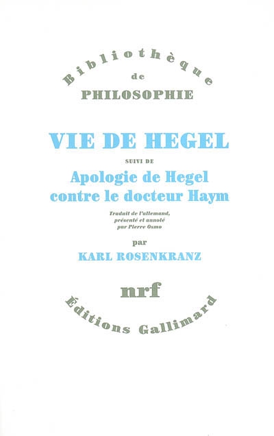 Vie de Hegel. Apologie de Hegel contre le docteur Haym