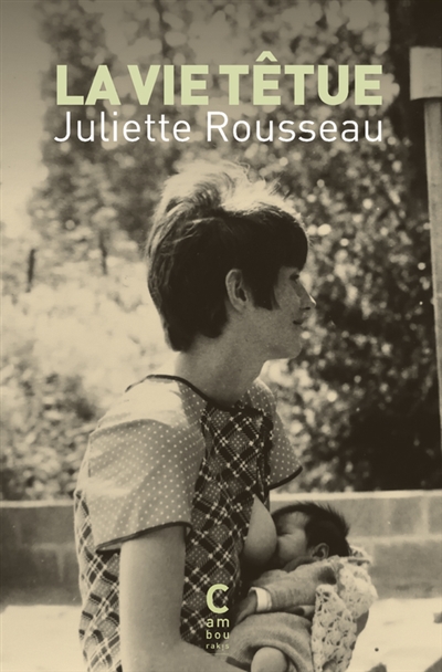 La Vie têtue de Juliette Rousseau