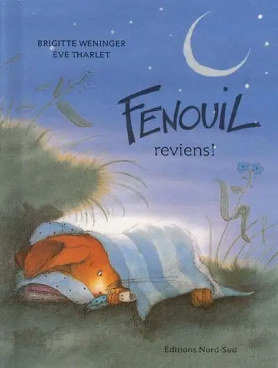 Fenouil, reviens !