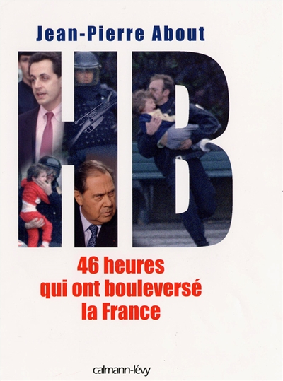 HB : 46 heures qui ont bouleversé la France