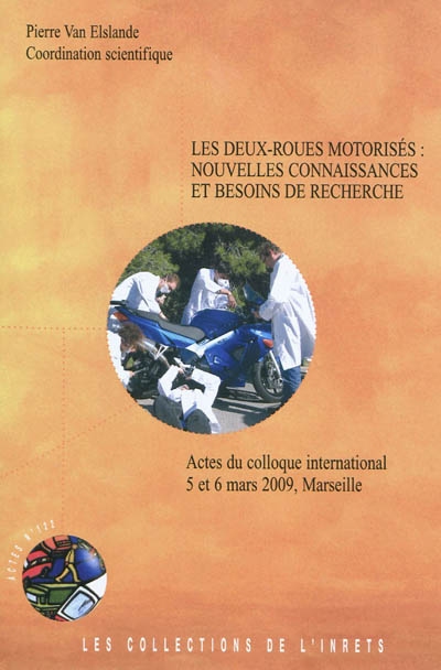 Les deux-roues motorisés : nouvelles connaissances et besoins de recherche : actes du colloque international 5 et 6 mars 2009, Marseille