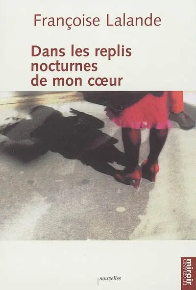 Dans les replis nocturnes de mon coeur