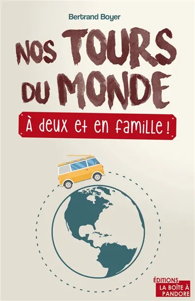 Nos tours du monde : à deux et en famille !