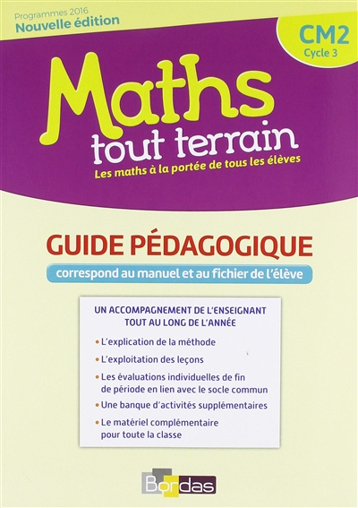 Maths tout terrain CM2, cycle 3 : guide pédagogique correspondant au manuel et au fichier de l'élève : programmes 2016