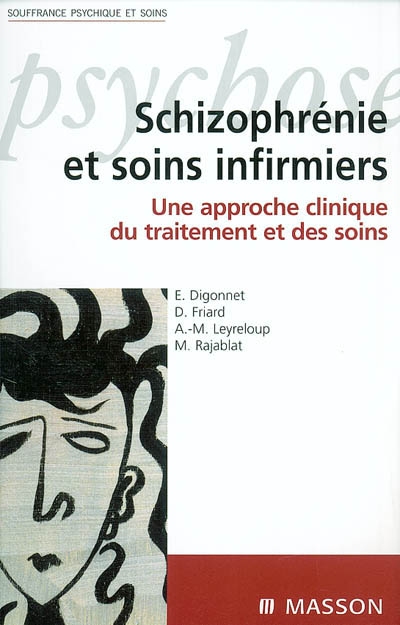 Schizophrénie et soins infirmiers : une approche clinique du traitement et des soins