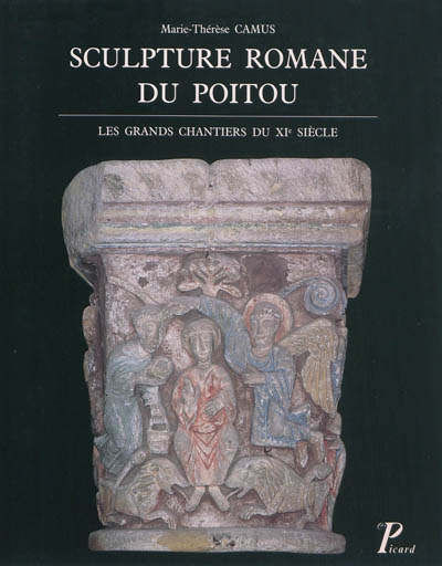 Sculpture romane du Poitou : les grands chantiers du XIe siècle
