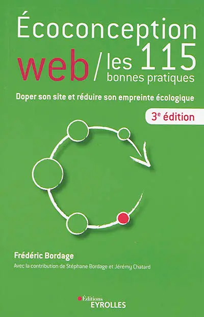 Ecoconception web : les 115 bonnes pratiques : doper son site et réduire son empreinte écologique