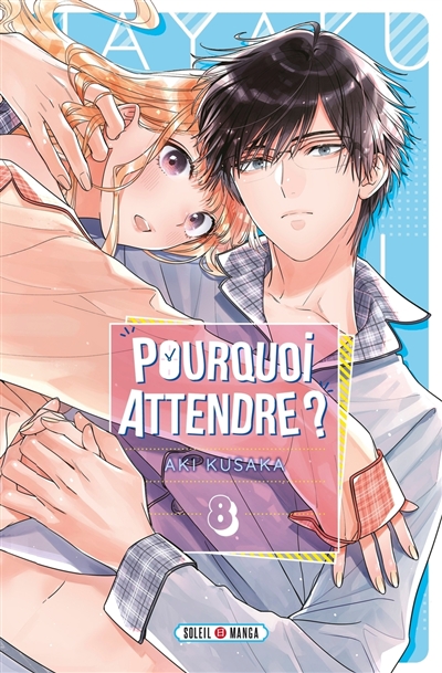 Pourquoi attendre ?. Vol. 8