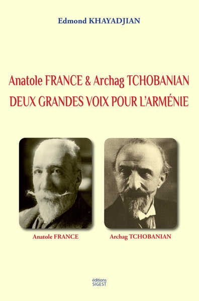 Anatole France & Archag Tchobanian : deux grandes voix pour l'Arménie