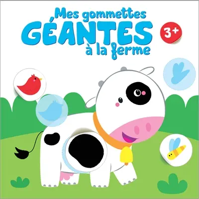 Mes gommettes géantes à la ferme : 3 + : vache