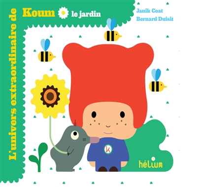 L'univers extraordinaire de Koum. Le jardin