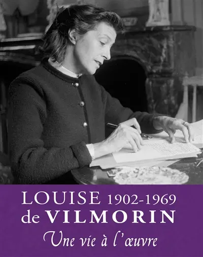 Louise de Vilmorin 1902-1969 : une vie à l'oeuvre