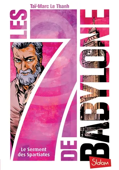 Les 7 de Babylone. Vol. 3. Le serment des Spartiates