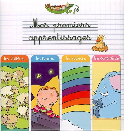 Mes premiers apprentissages : les couleurs, les chiffres, les formes, les contraires