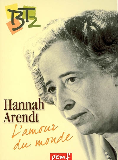 Hannah Arendt ou L'amour du monde